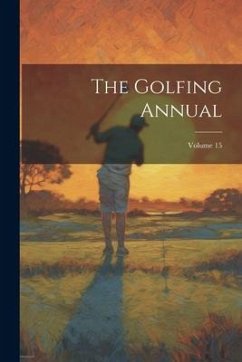 The Golfing Annual; Volume 15 - Anonymous