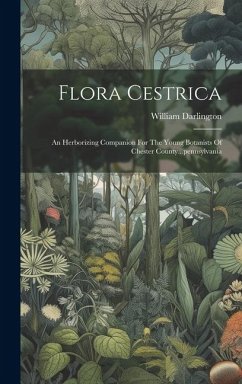 Cover Flora Cestrica: An Herborizing Companion For The Young Botanists Of Chester County...pennsylvania