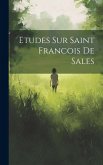 Etudes Sur Saint Francois De Sales