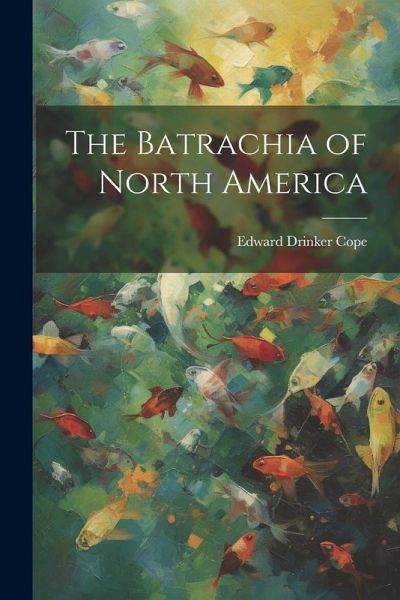 The Batrachia of North America The Batrachia of North America