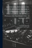 Motivi Del Ricorso Del Conte Antonio Monroy Contro La Sentenza Della Corte Di Appello Penale Di Palermo Del 12 Marzo 1895