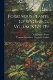 Poisonous Plants Of Wyoming, Volumes 123-139