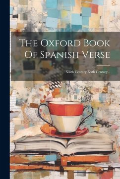 Cover The Oxford Book Of Spanish Verse: Xiiith Century-xxth Century...