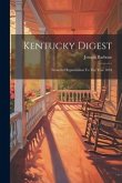 Kentucky Digest: From Its Organization To The Year 1878