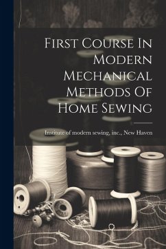 Cover First Course In Modern Mechanical Methods Of Home Sewing