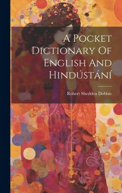 A Pocket Dictionary Of English And Hindústání - Dobbie, Robert Shedden