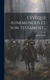 L'évêque Aunemundus Et Son Testament...