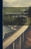 Land, Transportation and Money: Their Correlates