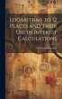 Logarithms to 12 Places and Their use... - Bild 1