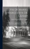 Vie De Marie-marguerite De Lézeau: Fondatrice De La Congrégation De La Mère De Dieu... Histoire Des Orphelines De La Légion D'honneur...