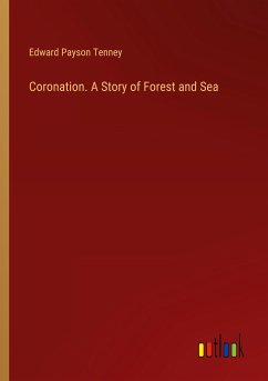 Coronation. A Story of Forest and Sea