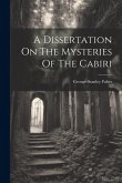 A Dissertation On The Mysteries Of The Cabiri A Dissertation On The Mysteries Of The Cabiri