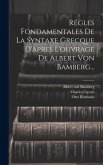 Régles Fondamentales De La Syntaxe Grecque D'apres L'ouvrage De Albert Von Bamberg...