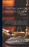 The Tax Laws Of The State Of New York: Including The Tax Law Of 1896, And Other Laws Relating To General Taxation, Highway Taxation, Village Taxation,