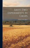 Sixty-two Experiments in Crops; a Laboratory Manual for Beginning Students