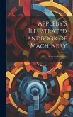 Appleby's Illustrated Handbook of Machinery: Pumping Machinery