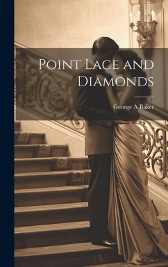 Point Lace and Diamonds - Baker, George A.