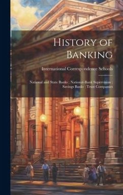 Cover History of Banking; National and State Banks; National-Bank Supervision; Savings Banks; Trust Companies