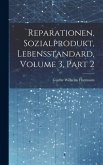 Reparationen, Sozialprodukt, Lebensstandard, Volume 3, Part 2