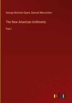 The New American Arithmetic - Sayre, George Mornton; Mecutchen, Samuel