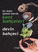 Bir Iklim Eylemi Olarak Kent Bahceleri - Bahceci, Devin