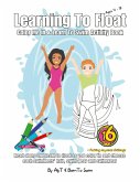 Learning To Float Color Me In & Learn To Swim Activity Book For Kids Ages 4 To 12 Years Learning To Float Color Me In & Learn To Swim Activity Book For Kids Ages 4 To 12 Years