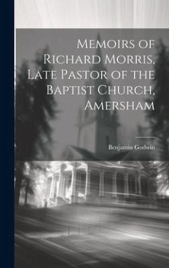 Cover Memoirs of Richard Morris, Late Pastor of the Baptist Church, Amersham