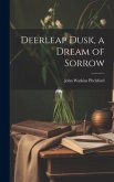 Deerleap Dusk, a Dream of Sorrow