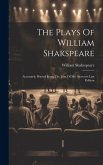 The Plays Of William Shakspeare: Accurately Printed From The Text Of Mr. Steeven's Last Edition