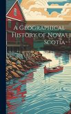 A Geographical History of Nova Scotia