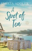 A Spot of Tea A Spot of Tea