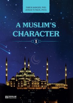 A Muslim's Character - Vol.1 [Ages 11 and up] - Kanger, Faruk; Tutkun, Aynur