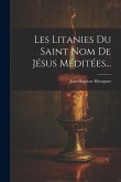 Les Litanies Du Saint Nom De Jésus Méditées...