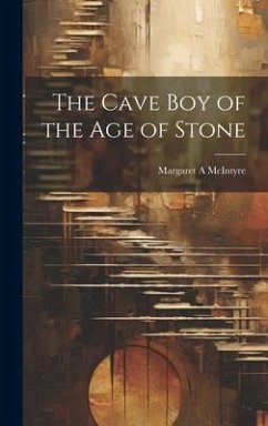 The Cave boy of the age of Stone - Mcintyre, Margaret A.