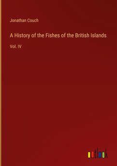 A History of the Fishes of the British Islands - Couch, Jonathan