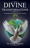 Divine Transformations, Unveiling the Power of God's Creation Divine Transformations, Unveiling the Power of God's Creation