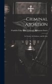 Criminal Abortion: Its Nature, Its Evidence, and Its Law