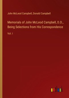 Memorials of John McLeod Campbell, D.D., Being Selections from His Correspondence