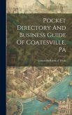 Pocket Directory And Business Guide Of Coatesville, Pa