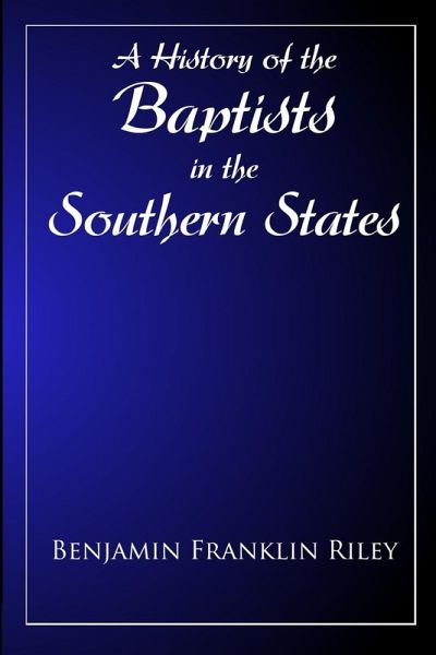The History Of The Baptists in the Southern States East of the Mississippi