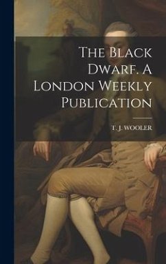 Cover The Black Dwarf. A London Weekly Publication