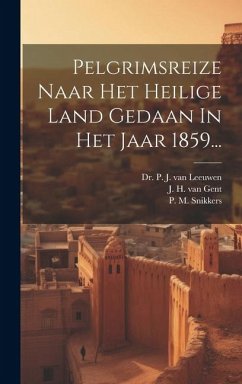 Pelgrimsreize Naar Het Heilige Land Gedaan In Het Jaar 1859... - Snikkers, P. M.