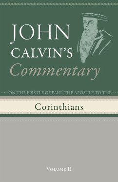 Commentary on the Epistles of Paul the Apostle to the Corinthians, Volume 2 Commentary on the Epistles of Paul the Apostle to the Corinthians, Volume 2