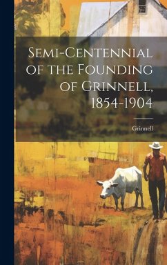 Cover Semi-centennial of the Founding of Grinnell, 1854-1904