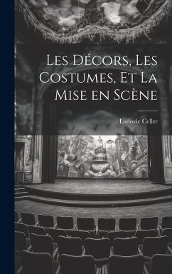 Cover Les Décors, les Costumes, et La Mise en Scène