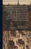 Proceedings Of The Electoral Commission Appointed Under The Act Of Congress Approved January 29, 1877, Entitled &quote;an Act To Provide For And Regulate Th