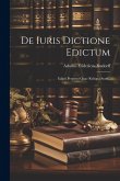 De Iuris Dictione Edictum: Edicti Perpetui Quae Reliqua Sunt... De Iuris Dictione Edictum: Edicti Perpetui Quae Reliqua Sunt...