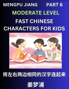 Chinese Character Moderate Level Test Series for Kids (Part 6) - Easy Mandarin Chinese Character Recognition Puzzles, Simple Mind Games to Fast Learn Reading Simplified Characters - Jiang, Mengpu