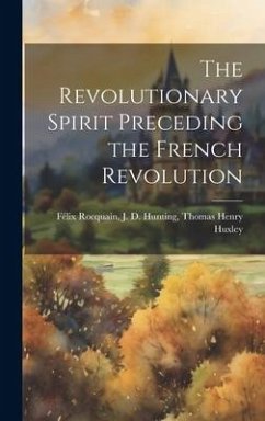 Cover The Revolutionary Spirit Preceding the French Revolution
