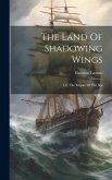 The Land Of Shadowing Wings The Land Of Shadowing Wings